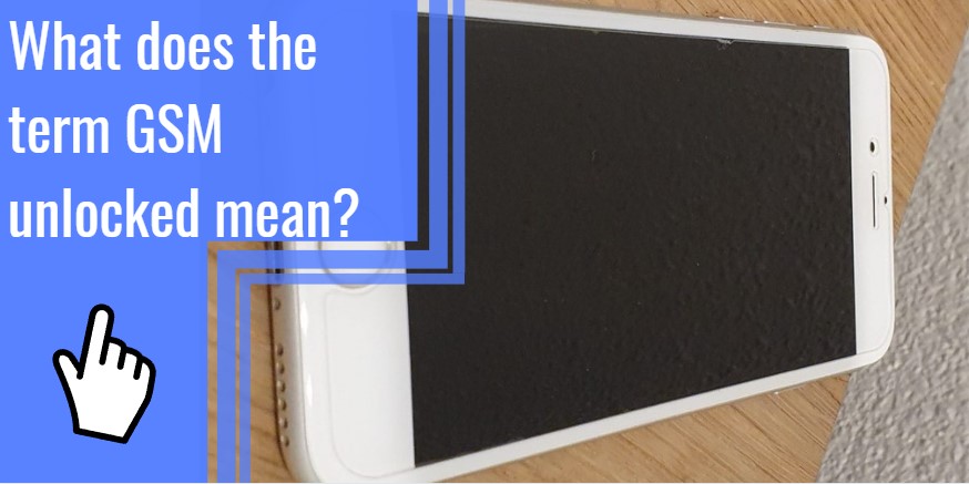 what does the term gsm unlocked mean