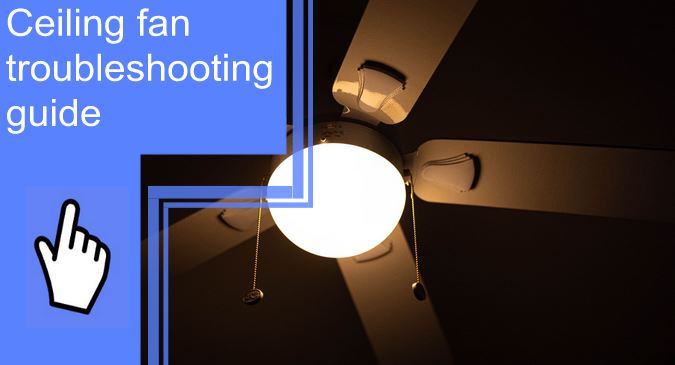 ceiling fan troubleshooting