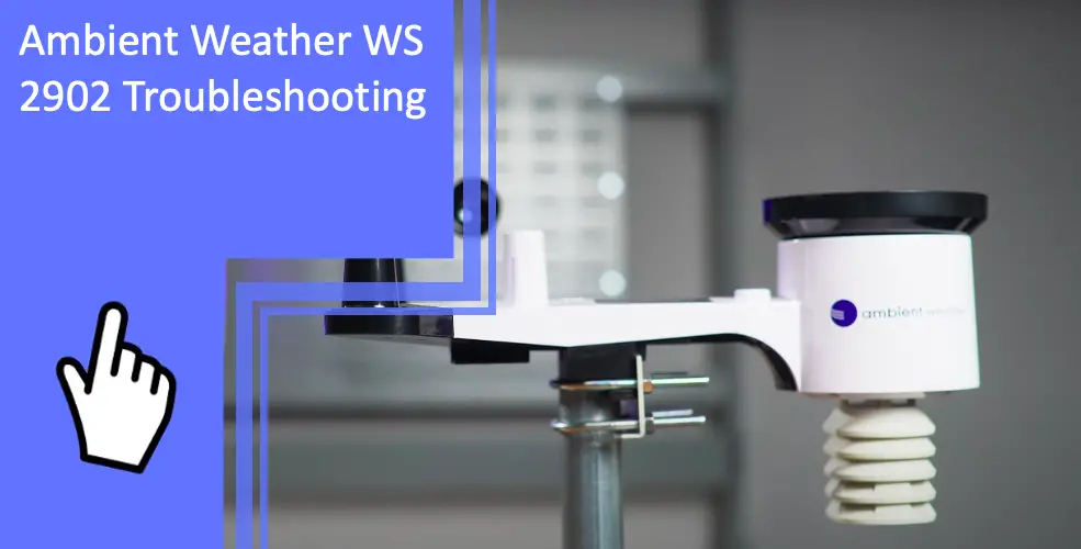 Ambient Weather WS 2902 Troubleshooting