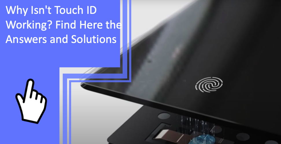 Why Isn't Touch ID Working? Find Here the Answers and Solutions